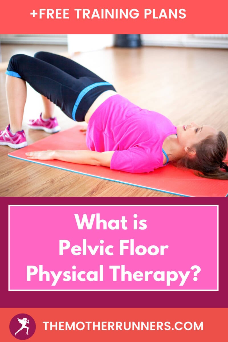 My Experience: Does Pelvic Floor Therapy Work? - The Mother Runners