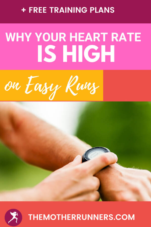 15 Reasons Your Heart Rate Is High On Easy Runs The Mother Runners   6 610x915 