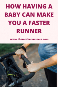 How having a baby can you make you a faster runner