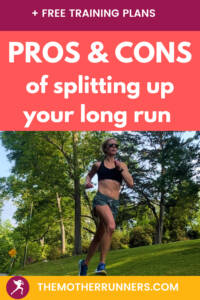 pros and cons of splitting up your long run 