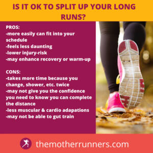 is it ok to split up your long run? Pros and Cons